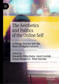 Della Ratta Donatella The Aesthetics and Politics of the Online Self