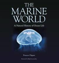 Dipper, Frances The Marine World – A Natural History of Ocean Life (0957394624) Dipper, Frances The Marine World – A Natural History of Ocean Life (0957394624)