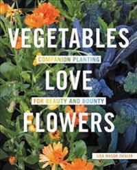 Vegetables Love Flowers Av Lisa Mason Ziegler