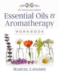 Essential Oils And Aromatherapy Workbook Av Marcel Lavabre