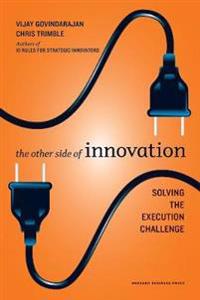 The Other Side Of Innovation Av Vijay Govindarajan, Chris Trimble