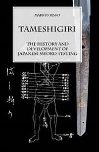 Tameshigiri - The History And Development Of Japanese Sword Testing Av Markus Sesko Tameshigiri - The History And Development Of Japanese Sword Testing Av Markus Sesko