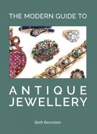 Bernstein, Beth The Modern Guide to Antique Jewellery (1788841581)