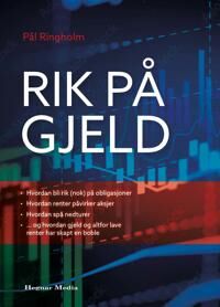 Rik På Gjeld Av Pål Ringholm Rik På Gjeld Av Pål Ringholm