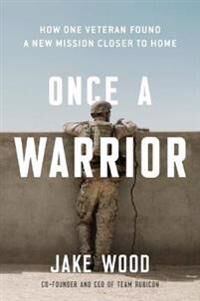 Once A Warrior Av Jake Wood