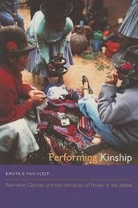 Van Vleet Krista E. Performing Kinship