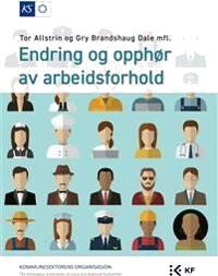 Endring Og Opphør Av Arbeidsforhold Av Tor Allstrin, Gry Brandshaug Dale