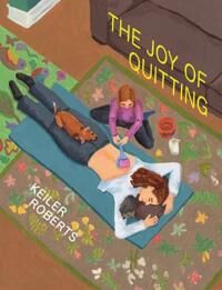 The Joy Of Quitting Av Keiler Roberts