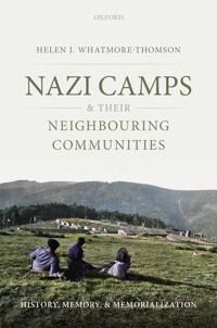 Thomson Whatmore-Thomson Helen J. Nazi Camps and their Neighbouring Communities