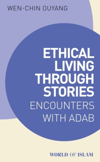 Ethical Living through Stories  Encounters with Adab