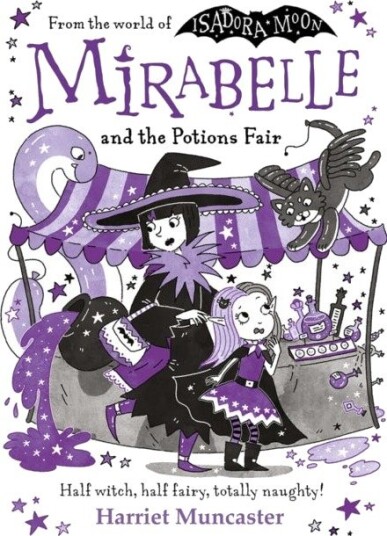 Mirabelle and the Potions Fair: Magic and mischief from the bestselling creator of Isadora Moon! Mirabelle and the Potions Fair: Magic and mischief from the bestselling creator of Isadora Moon!