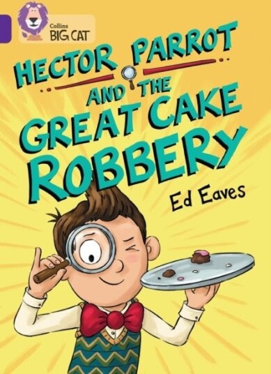 Hector Parrot and the Great Cake Robbery Hector Parrot and the Great Cake Robbery