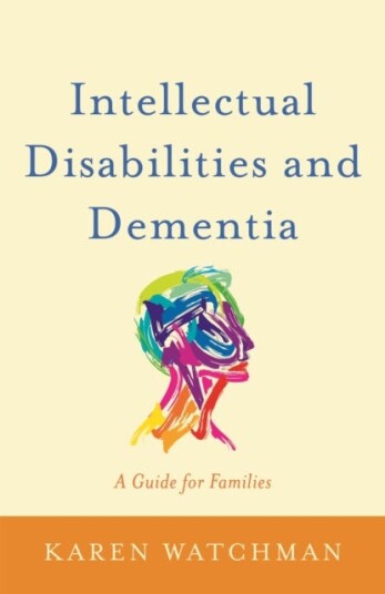 Intellectual Disabilities and Dementia  A Guide for Families