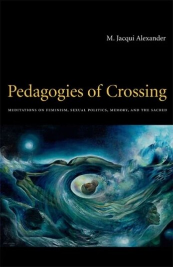 Pedagogies Of Crossing Av M. Jacqui Alexander