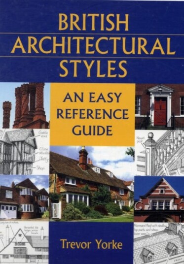 British Architectural Styles An Easy Reference Guide British Architectural Styles An Easy Reference Guide