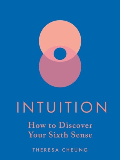 Intuition How to Discover Your Sixth Sense Intuition How to Discover Your Sixth Sense