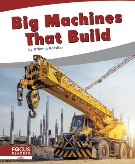 Big Machines That Build Av Brienna Rossiter Big Machines That Build Av Brienna Rossiter