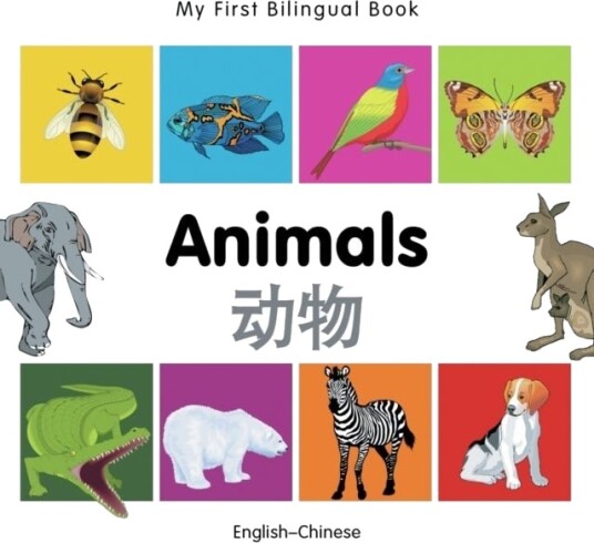 My First Bilingual Book Animals English Chinese My First Bilingual Book Animals English Chinese
