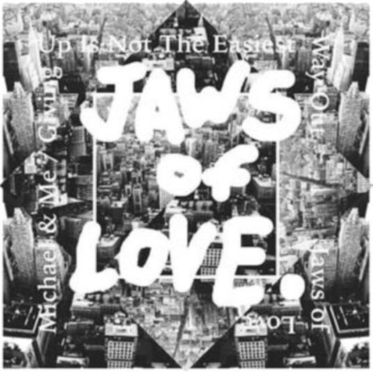 Jaws Of Love Michael Me Giving Up Is Not The Easiest Way Out Rsd 2019 Uk Vinyl