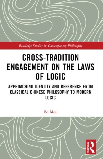Cross Tradition Engagement on the Laws of Logic Cross Tradition Engagement on the Laws of Logic