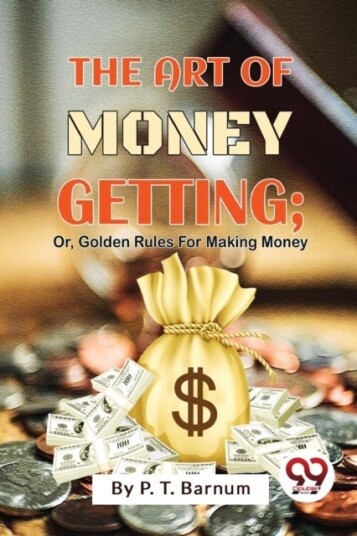 The Art of Money Getting The Art of Money Getting