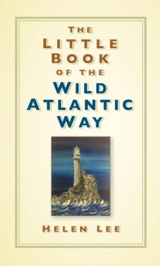 The Little Book Of The Wild Atlantic Way Av Helen Lee