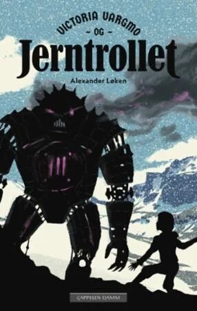Victoria Vargmo Og Jerntrollet Av Alexander Løken