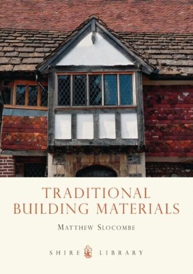 Traditional Building Materials Av Matthew Slocombe Traditional Building Materials Av Matthew Slocombe