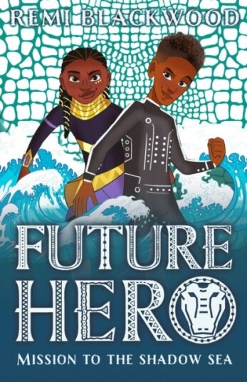 Future Hero 2: Mission To The Shadow Sea Av Remi Blackwood