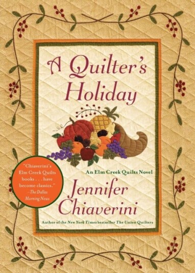 A Quilter's Holiday An Elm Creek Quilts Novel