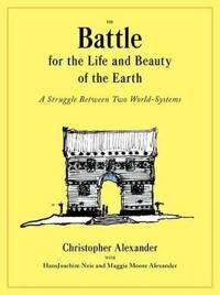 Alexander Christopher The Battle for the Life and Beauty of the Earth