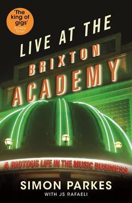 Live At The Brixton Academy Av Js Rafaeli, Simon Parkes