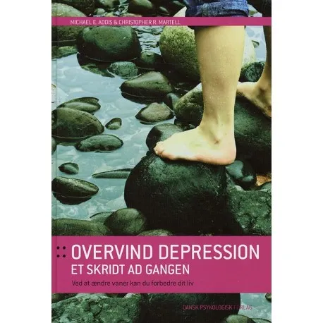 Overvind Depression Et Skridt Ad Gangen | Michael E. Addis, Christopher R. Martell | Språk: Dansk