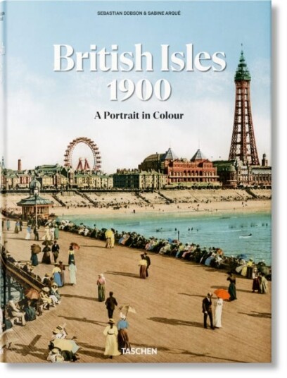 The British Isles 1900. A trait in Colour The British Isles 1900. A trait in Colour