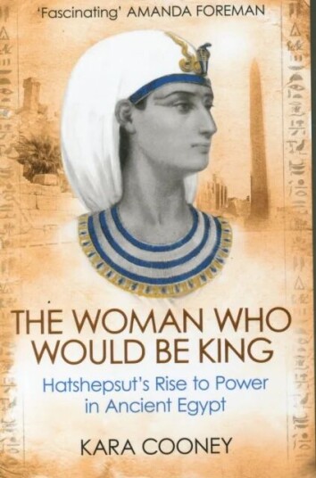 The Woman Who Would Be King Av Kara Cooney