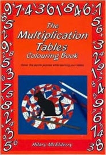 The Multiplication Tables Colouring Book Solve the Puzzle Pictures While Learning Your Tables The Multiplication Tables Colouring Book Solve the Puzzle Pictures While Learning Your Tables