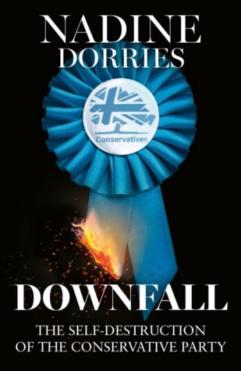 Downfall  The SelfDestruction of the Conservative Party