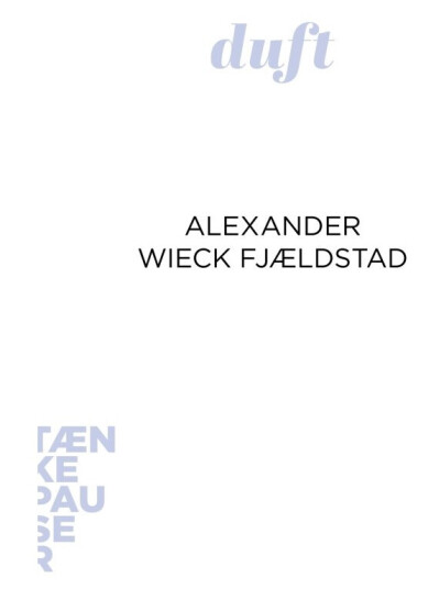 Duft | Alexander Wieck Fjældstad | Språk: Dansk