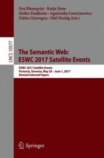 The Semantic Web: ESWC 2017 Satellite Events The Semantic Web: ESWC 2017 Satellite Events