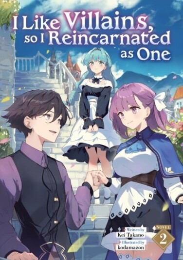 I Like Villains so I Reincarnated as One Light Novel Vol. 2