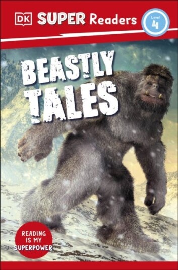 DK Super Readers Level 4 Beastly Tales DK Super Readers Level 4 Beastly Tales