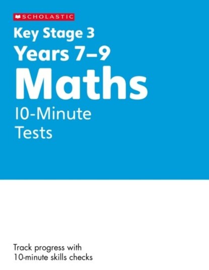 KS3 Maths 10 Minute Tests Years 7 9 KS3 Maths 10 Minute Tests Years 7 9