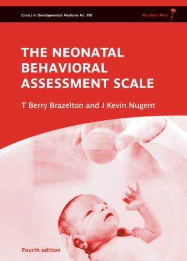 Neonatal Behavioral Assessment Scale Av T. Berry (Harvard Medical School Usa) Brazelton, J. Kevin (University Of Massachusetts At Amherst And Brazelto
