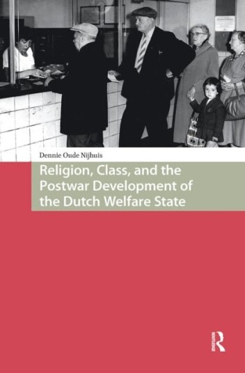 Religion Class and the Postwar Development of the Dutch Welfare State