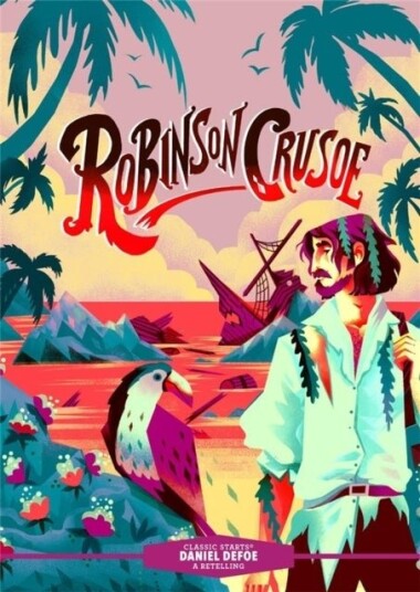Classic Starts®: Robinson Crusoe Classic Starts®: Robinson Crusoe