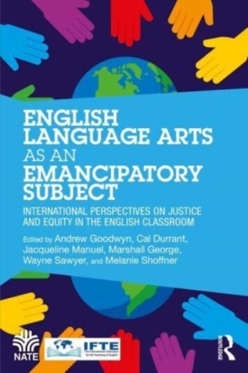 English Language Arts as an Emancipatory Subject International Perspectives on Justice and Equity in the English Classroom
