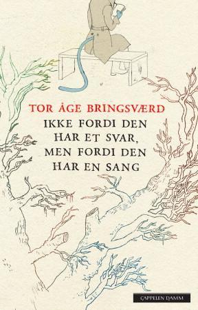 Ikke Fordi Den Har Et Svar, Men Fordi Den Har En Sang Av Tor Åge Bringsværd