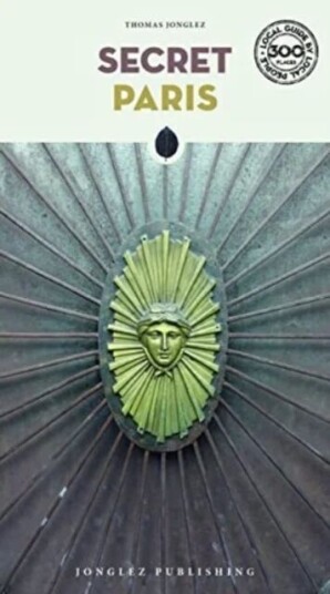 Secret Paris - an unusual guide av Thomas Jonglez