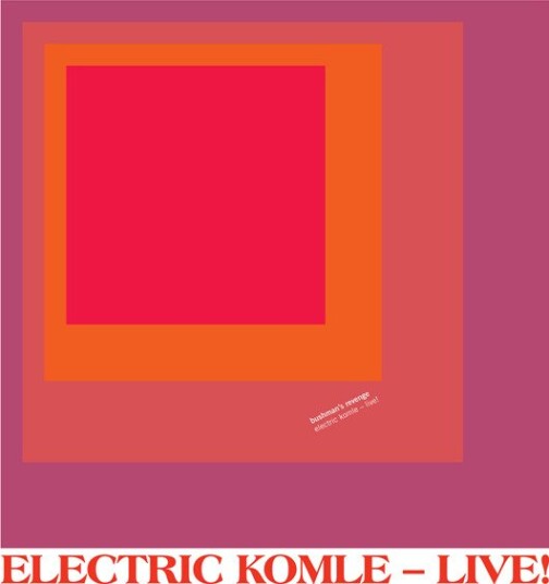 Bushmans Revenge Electric Komle Live Vinyl