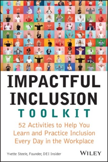 Impactful Inclusion Toolkit 52 Activities to Help You Learn and Practice Inclusion Every Day in the Workplace